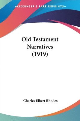 Charles Elbert Rhodes - Old Testament Narratives (1919), Häftad. Tillgänglighet: Lägg i varukorg