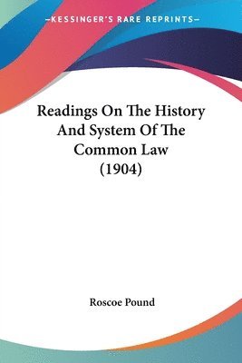 Readings On The History And System Of The Common Law (1904)