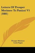 Letters of Prosper Merimee to Panizzi V1 (1881)
