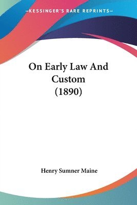 On Early Law And Custom (1890)