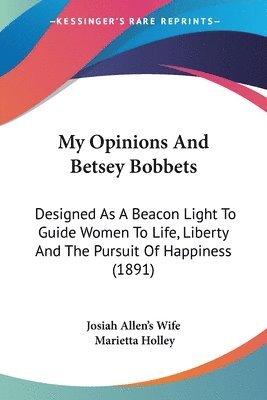 My Opinions And Betsey Bobbets