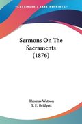 Sermons on the Sacraments (1876)