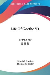 Life of Goethe V1: 1749-1786 (1883)