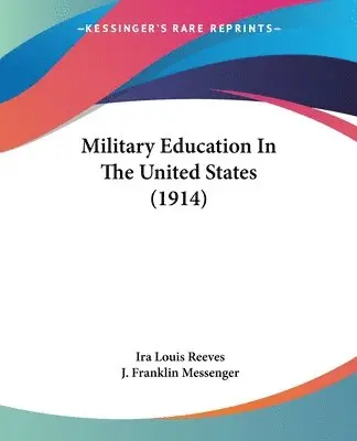 Ira Louis Reeves - Military Education In The United States (1914), Häftad. Tillgänglighet: Lägg i varukorg