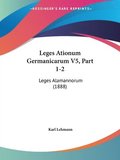 Leges Ationum Germanicarum V5, Part 1-2: Leges Alamannorum (1888)