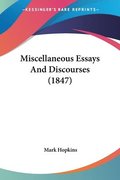 Miscellaneous Essays And Discourses (1847)