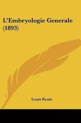 Louis Roule - L'Embryologie Generale (1893), Häftad. Tillgänglighet: Lägg i varukorg