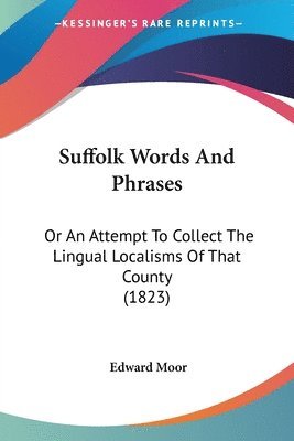 Edward Moor - Suffolk Words And Phrases, Häftad. Tillgänglighet: Lägg i varukorg