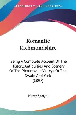 Harry Speight - Romantic Richmondshire, Häftad. Tillgänglighet: Lägg i varukorg