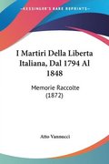 I Martiri Della Liberta Italiana, Dal 1794 Al 1848
