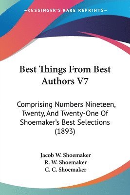 Jacob W Shoemaker, R W Shoemaker, C C Shoemaker - Best Things From Best Authors V7, Häftad. Tillgänglighet: Lägg i varukorg