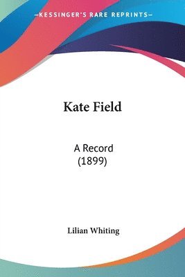 Lilian Whiting - Kate Field, Häftad. Tillgänglighet: Lägg i varukorg