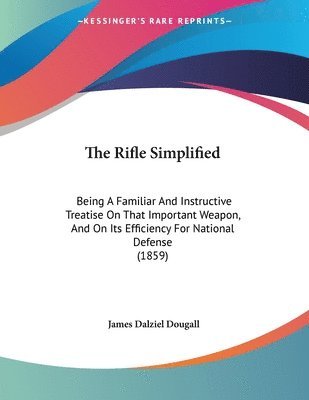 James Dalziel Dougall - Rifle Simplified, Häftad. Tillgänglighet: Lägg i varukorg