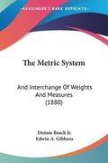 The Metric System: And Interchange of Weights and Measures (1880)
