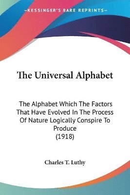 Charles T Luthy - Universal Alphabet, Häftad. Tillgänglighet: Lägg i varukorg