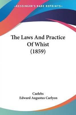 Laws And Practice Of Whist (1859)