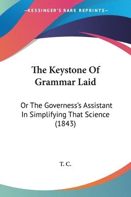 C T C, T C - Keystone Of Grammar Laid, Häftad
