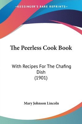 Mary Johnson Lincoln - Peerless Cook Book, Häftad. Tillgänglighet: Lägg i varukorg