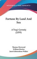 Fortune by Land and Sea: A Tragi-Comedy (1899)