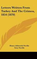 Letters Written From Turkey And The Crimea, 1854 (1870)