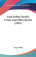 Lord Arthur Saviles Crime and Other Stories (1891)
