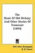 The Heart of Old Hickory and Other Stories of Tennessee (1895)