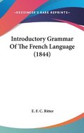 Introductory Grammar Of The French Language (1844)
