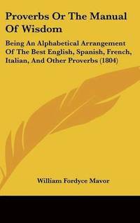 Proverbs Or The Manual Of Wisdom