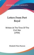 Letters from Port Royal: Written at the Time of the Civil War (1906)