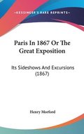 Paris In 1867 Or The Great Exposition