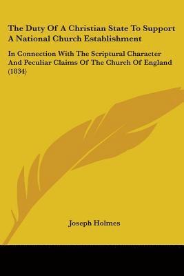 Joseph Holmes - Duty Of A Christian State To Support A National Church Establishment, Häftad. Tillgänglighet: Lägg i varukorg