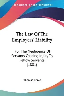 Thomas Beven - Law Of The Employers' Liability, Häftad. Tillgänglighet: Lägg i varukorg