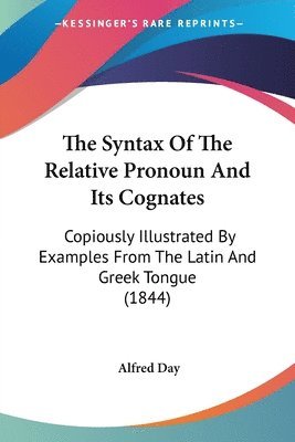 Syntax Of The Relative Pronoun And Its Cognates