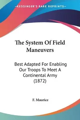 F Maurice - System Of Field Maneuvers, Häftad. Tillgänglighet: Lägg i varukorg