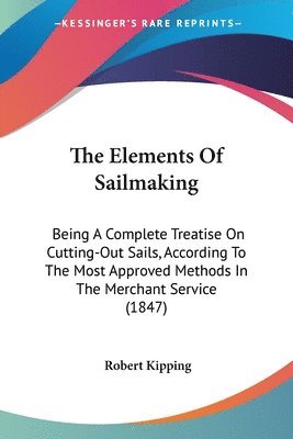 Robert Kipping - Elements Of Sailmaking, Häftad