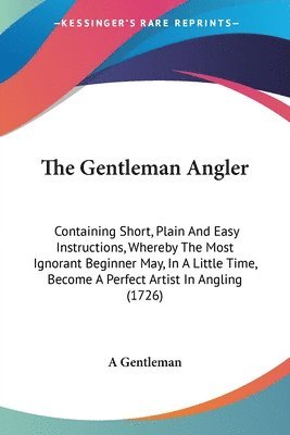 A Gentleman - Gentleman Angler, Häftad. Tillgänglighet: Lägg i varukorg