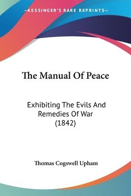 Thomas Cogswell Upham - Upham, T: Manual Of Peace, Häftad