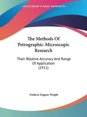 Frederic Eugene Wright - Methods Of Petrographic-Microscopic Research, Häftad. Tillgänglighet: Lägg i varukorg