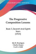 The Progressive Composition Lessons: Book 3, Seventh and Eighth Years (1914)