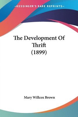 Mary Willcox Brown - Development Of Thrift (1899), Häftad. Tillgänglighet: Lägg i varukorg