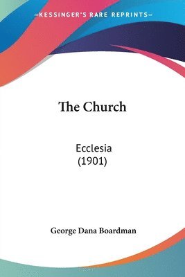 George Dana Boardman - Church, Häftad. Tillgänglighet: Lägg i varukorg