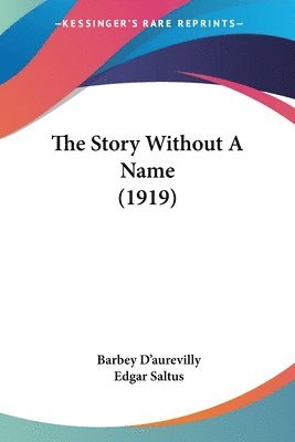 Barbey D'Aurevilly - Story Without A Name (1919), Häftad. Tillgänglighet: Lägg i varukorg