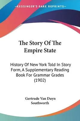 Gertrude Van Duyn Southworth - Story Of The Empire State, Häftad. Tillgänglighet: Lägg i varukorg