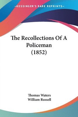 Thomas Waters, William Russell - Recollections Of A Policeman (1852), Häftad. Tillgänglighet: Lägg i varukorg