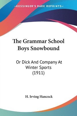 H Irving Hancock - Grammar School Boys Snowbound, Häftad