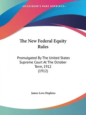 James Love Hopkins - New Federal Equity Rules, Häftad. Tillgänglighet: Lägg i varukorg