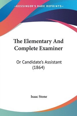 Isaac Stone - Elementary And Complete Examiner, Häftad