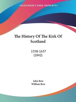 John Row - The History Of The Kirk Of Scotland, Häftad. Tillgänglighet: Lägg i varukorg