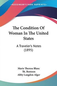 The Condition of Woman in the United States: A Traveler's Notes (1895)