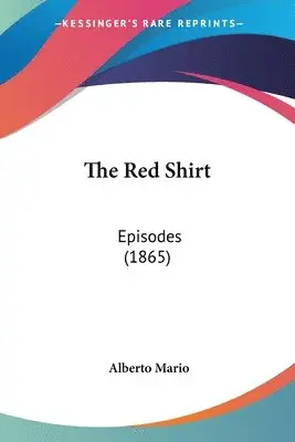 Alberto Mario - The Red Shirt, Häftad. Tillgänglighet: Lägg i varukorg